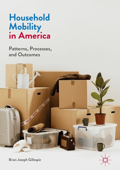 Brian Joseph Gillespie - Household Mobility in America, Inbunden
