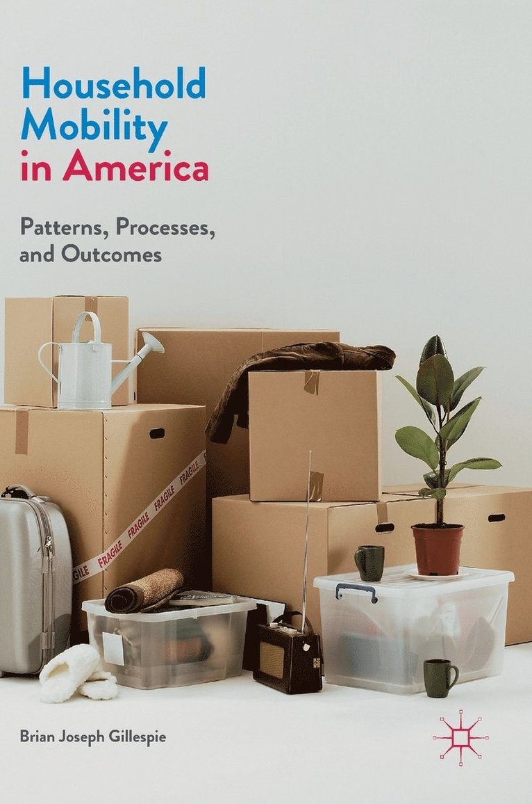 Brian Joseph Gillespie - Household Mobility in America, Inbunden