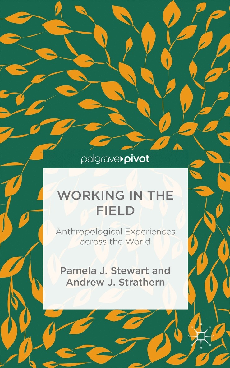 P. Stewart, A. Strathern, Pamela J. Stewart, Andrew J. Strathern - Working in the Field, Inbunden
