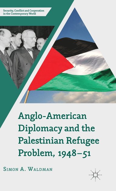 bokomslag Anglo-American Diplomacy and the Palestinian Refugee Problem, 1948-51