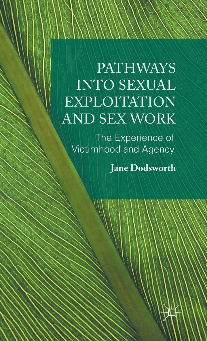 Pathways into Sexual Exploitation and Sex Work 1