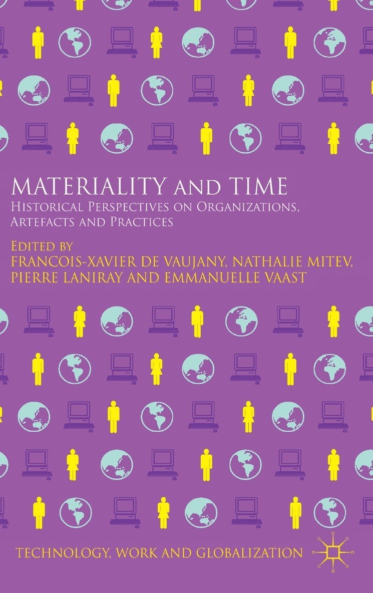 N. Mitev, P. Laniray, E. Vaast, Kenneth A. Loparo, Francois-Xavier de Vaujany, Nathalie Mitev, Kenneth A Loparo - Materiality and Time, Inbunden