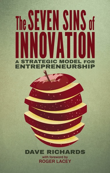 D. Richards - Seven Sins of Innovation, Inbunden