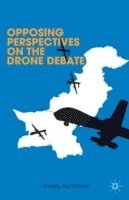 bokomslag Opposing Perspectives on the Drone Debate