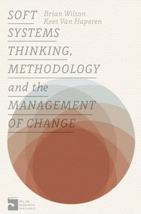 bokomslag Soft Systems Thinking, Methodology and the Management of Change