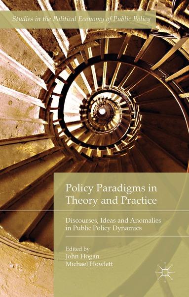John Hogan, Michael Howlett - Policy Paradigms in Theory and Practice, Inbunden