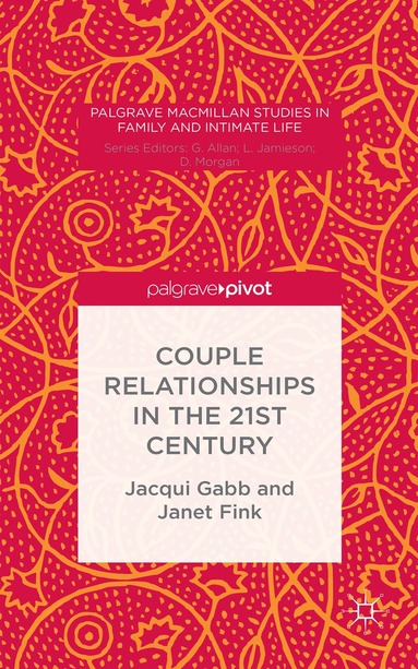 J. Gabb, J. Fink - Couple Relationships in the 21st Century, Inbunden