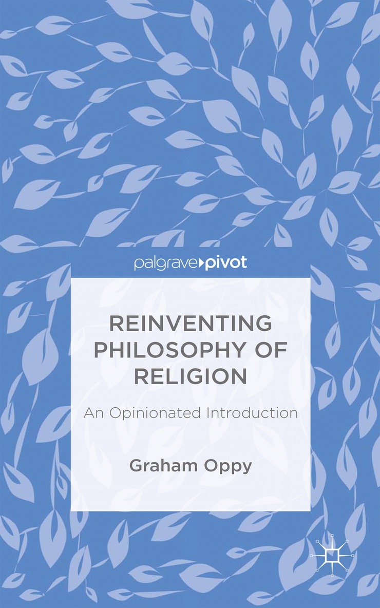 G. Oppy, Graham Oppy - Reinventing Philosophy of Religion, Inbunden