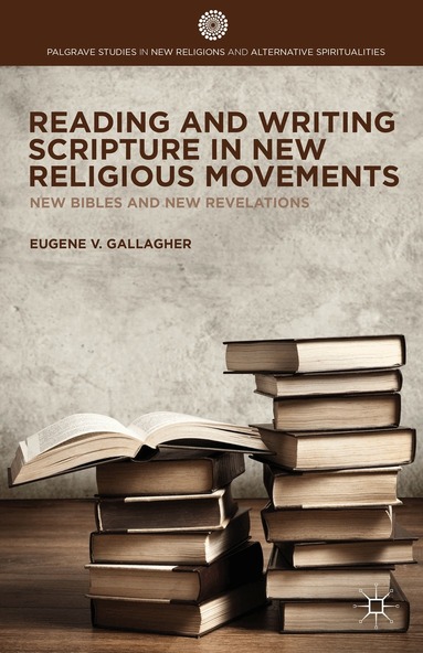 E. Gallagher - Reading and Writing Scripture in New Religious Movements, Inbunden