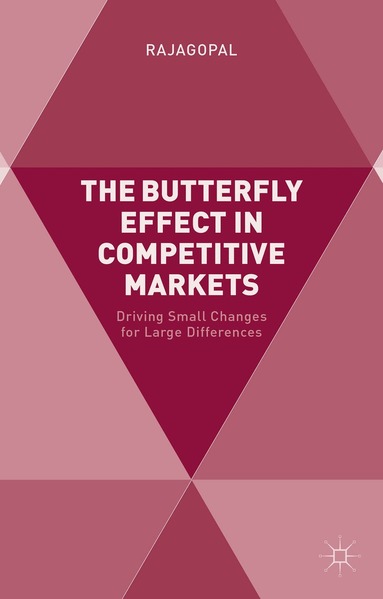 . Rajagopal - Butterfly Effect in Competitive Markets, Inbunden