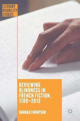 bokomslag Reviewing Blindness in French Fiction, 1789-2013
