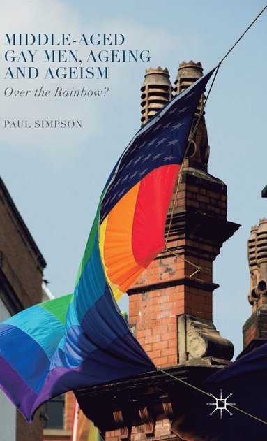 bokomslag Middle-Aged Gay Men, Ageing and Ageism