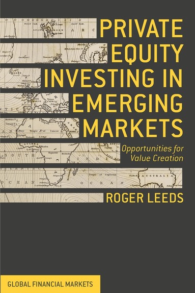 R. Leeds - Private Equity Investing in Emerging Markets, Inbunden