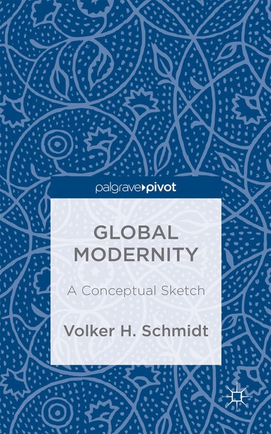 V. Schmidt - Global Modernity, Inbunden
