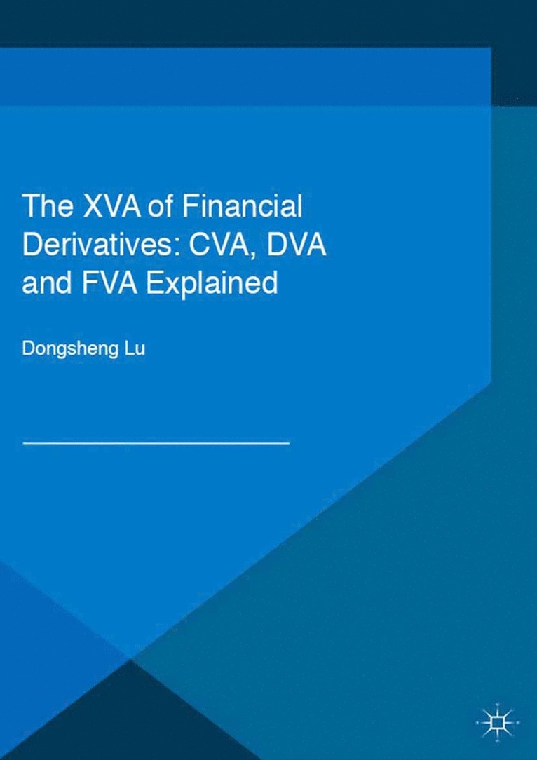 XVA of Financial Derivatives: CVA, DVA and FVA Explained