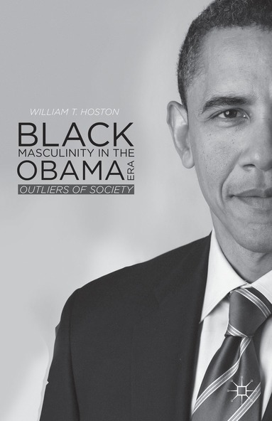 bokomslag Black Masculinity in the Obama Era