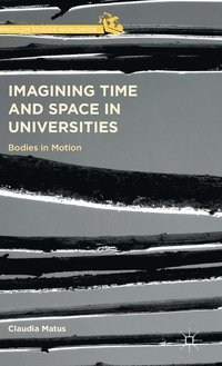 bokomslag Imagining Time and Space in Universities