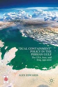 bokomslag Dual Containment Policy in the Persian Gulf