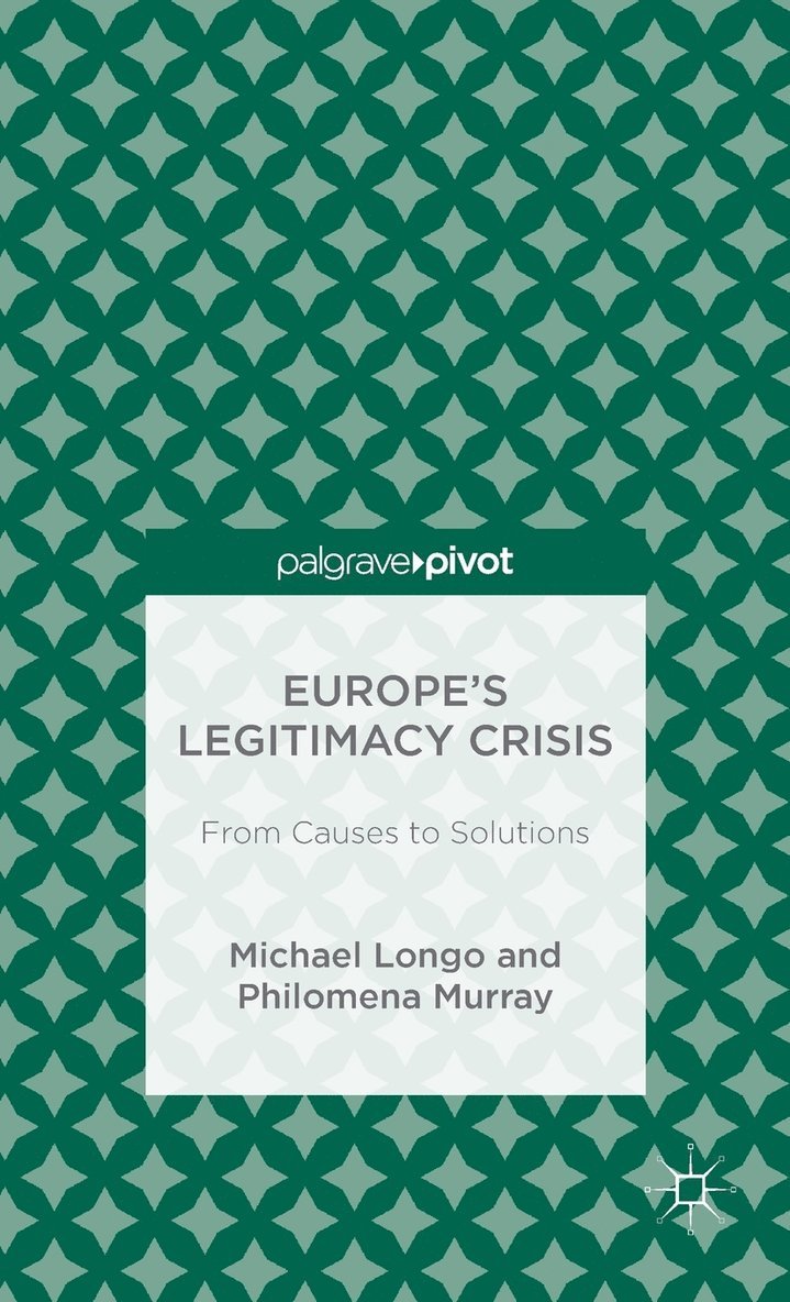 M. Longo, P. Murray, Michael Longo, Philomena B. Murray - Europe’s Legitimacy Crisis, Inbunden