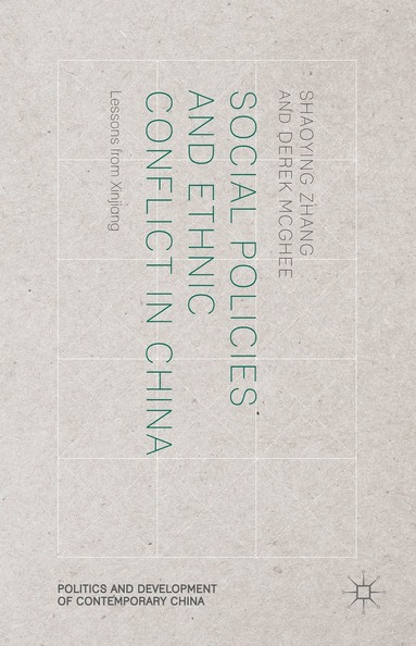 S. Zhang, D. McGhee - Social Policies and Ethnic Conflict in China, Inbunden