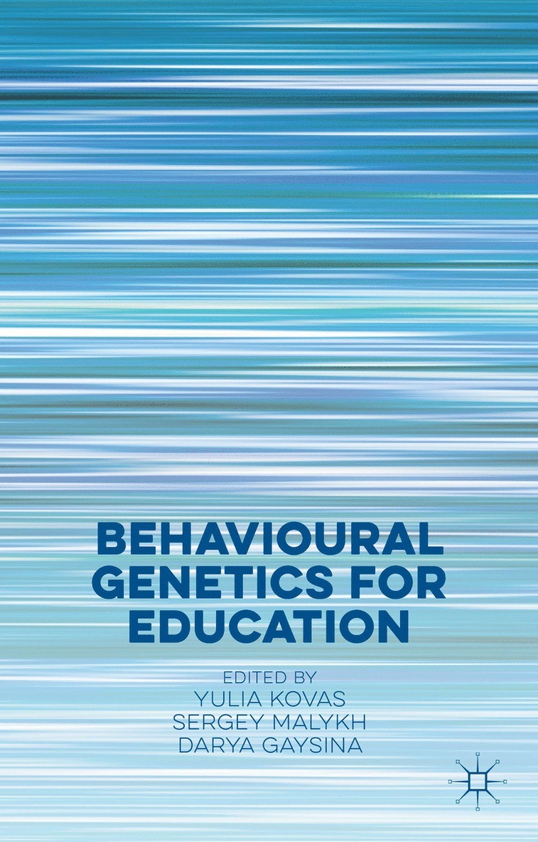 Y. Kovas, S. Malykh, D. Gaysina - Behavioural Genetics for Education, Inbunden