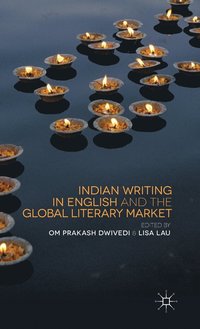 bokomslag Indian Writing in English and the Global Literary Market