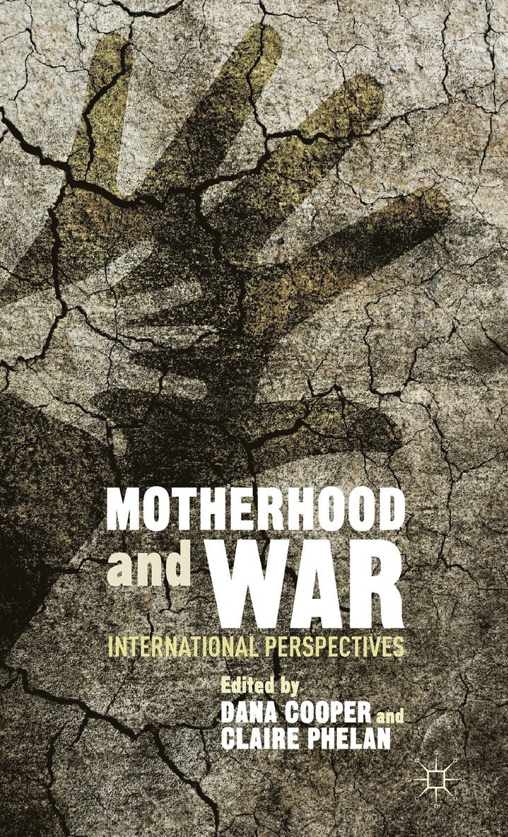 D. Cooper, C. Phelan, Dana Cooper, Claire Phelan - Motherhood and War, Inbunden