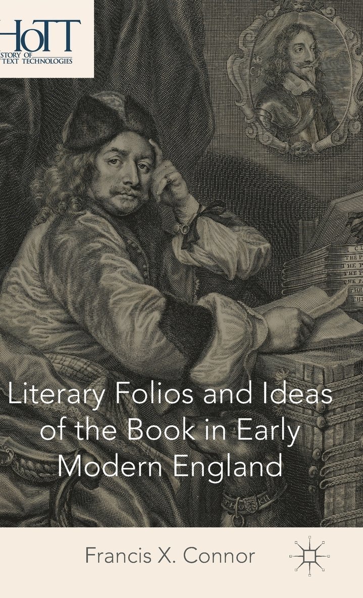 Literary Folios and Ideas of the Book in Early Modern England 1