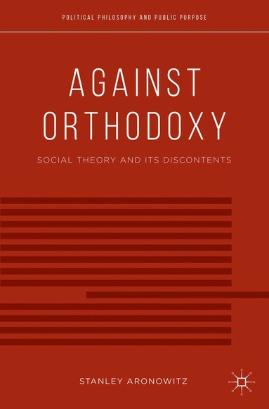 S. Aronowitz - Against Orthodoxy, Häftad