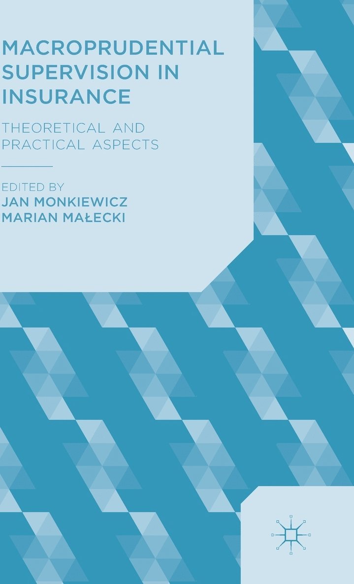 J. Monkiewicz, M. Malecki, Jan Monkiewicz, Marian Malecki - Macroprudential Supervision in Insurance, Inbunden