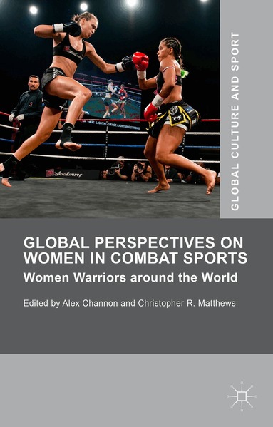 Christopher R. Matthews, Alex Channon - Global Perspectives on Women in Combat Sports, Inbunden