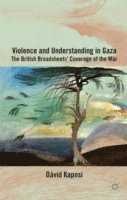 bokomslag Violence and Understanding in Gaza