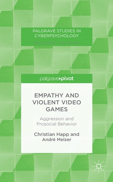 C. Happ, A. Melzer - Empathy and Violent Video Games, Inbunden