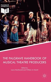 bokomslag The Palgrave Handbook of Musical Theatre Producers