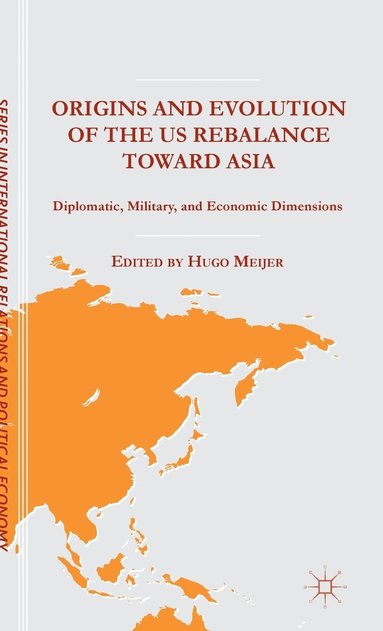 bokomslag Origins and Evolution of the US Rebalance toward Asia