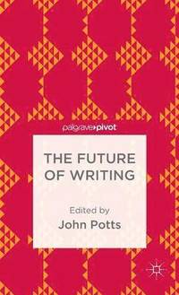 bokomslag The Future of Writing