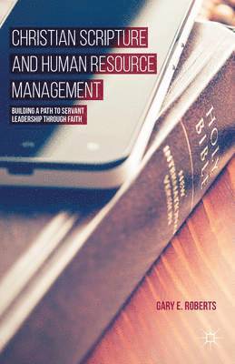 G. Roberts, Gary E. Roberts - Christian Scripture and Human Resource Management, Inbunden