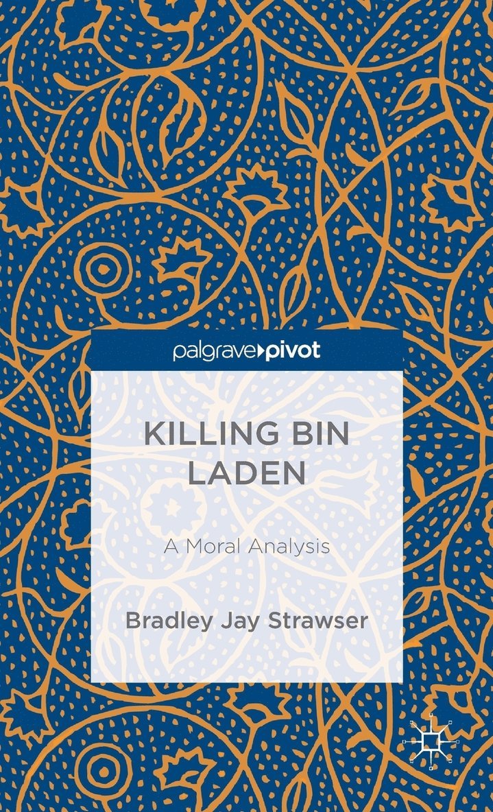 Killing bin Laden: A Moral Analysis 1