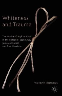 bokomslag Whiteness and Trauma