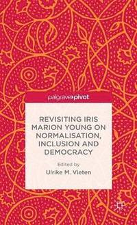 bokomslag Revisiting Iris Marion Young on Normalisation, Inclusion and Democracy