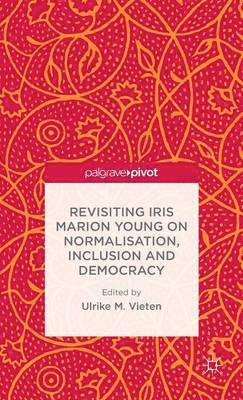 bokomslag Revisiting Iris Marion Young on Normalisation, Inclusion and Democracy