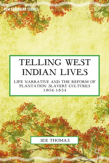S. Thomas - Telling West Indian Lives, Inbunden