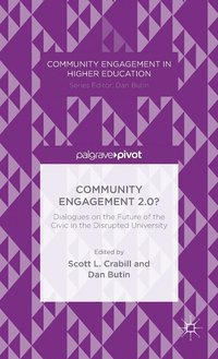bokomslag Community Engagement 2.0?: Dialogues on the Future of the Civic in the Disrupted University
