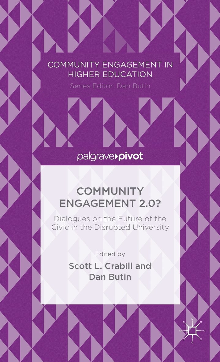 Scott L. Crabill, Scott L Crabill, D. Butin, Scott Crabill, Dan W. Butin - Community Engagement 2.0?: Dialogues on the Future of the Civic in the Disrupted University, Inbunden
