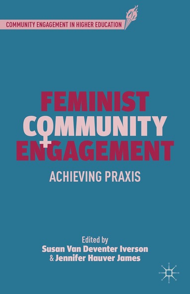 S. Iverson, J. James - Feminist Community Engagement, Inbunden