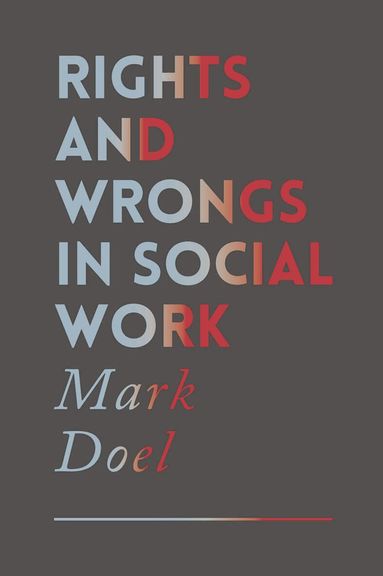 Mark Doel - Rights and Wrongs in Social Work, Häftad