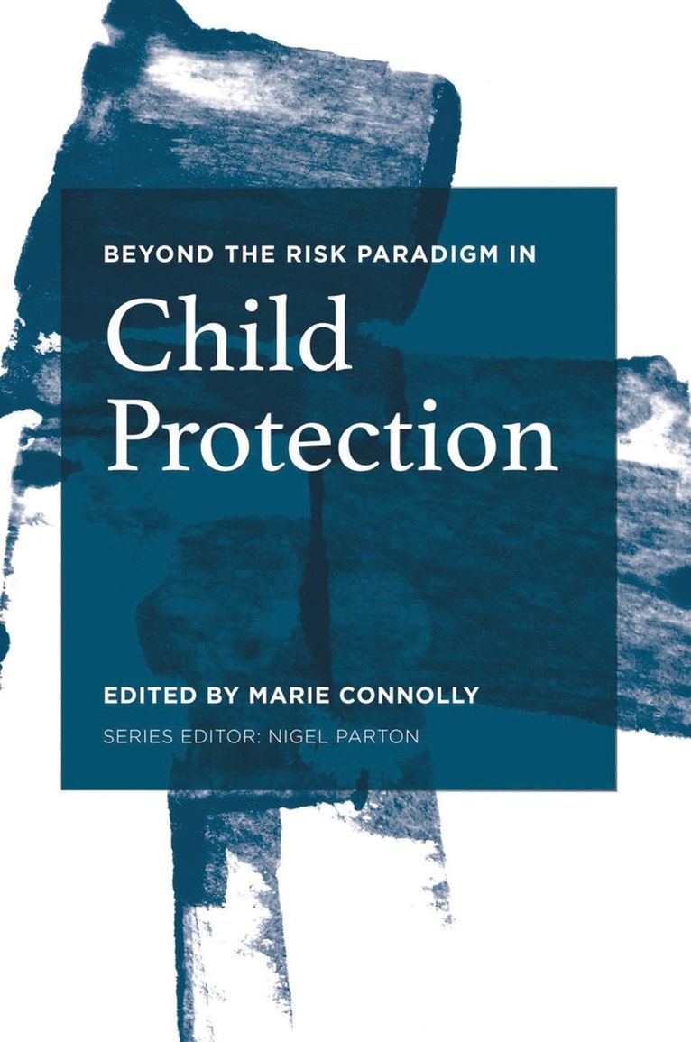 Marie Connolly, Australia) Connolly, Marie (University of Melbourne, Carlton - Beyond the Risk Paradigm in Child Protection, Häftad