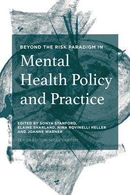 Beyond the Risk Paradigm in Mental Health Policy and Practice 1
