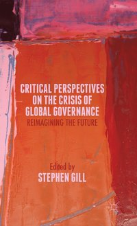 bokomslag Critical Perspectives on the Crisis of Global Governance