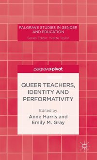 bokomslag Queer Teachers, Identity and Performativity
